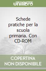 Schede pratiche per la scuola primaria. Con CD-ROM libro