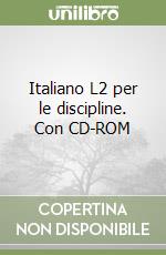 Italiano L2 per le discipline. Con CD-ROM libro