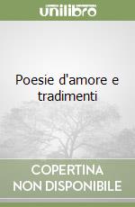 Poesie d'amore e tradimenti libro