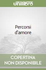 Percorsi d'amore libro