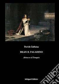 Bran il paladino. Attacco al tempio libro