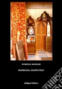 Marhaba, mabsutha?