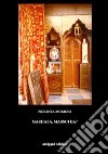 Marhaba, mabsutha? libro di Morighi Fiorenza