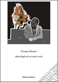 Monologhi di un uomo solo libro