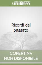 Ricordi del passato libro