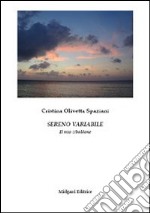 Sereno variabile. Il mio zibaldone libro