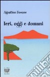 Ieri, oggi e domani libro