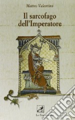 Il sarcofago dell'imperatore libro