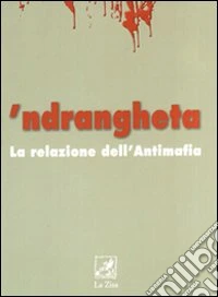 'Ndrangheta. La relazione dell'antimafia