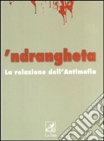 'Ndrangheta. La relazione dell'antimafia libro