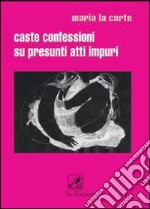 Caste confessioni su presunti atti impuri libro