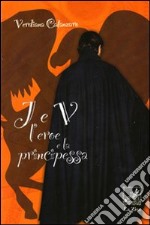 J e V l'eroe e la principessa libro