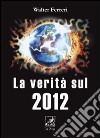 La Verità sul 2012 libro