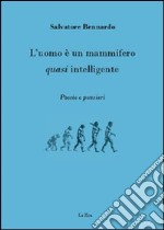 L'uomo è un mammifero quasi intelligente libro