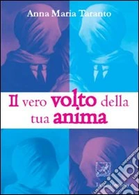 Il vero volto della tua anima libro