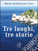 Tre luoghi, tre storie libro