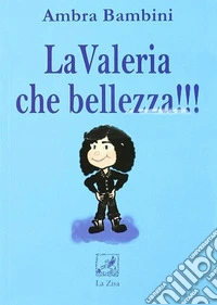 La Valeria che bellezza!!! Lune d'ambra libro