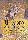 Il tesoro di re Ruggero. Una storia siciliana libro di Lanza Mariano
