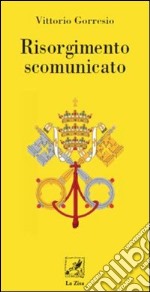 Risorgimento scomunicato libro