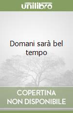 Domani sarà bel tempo libro