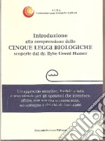 Introduzione alla comprensione delle 5 leggi biologiche scoperte dal dr. Ryke Geerd Hamer libro