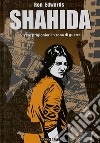 Shahida. Vivere intrappolati in zona di guerra libro