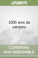 1000 anni da vampiro libro