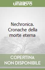 Nechronica. Cronache della morte eterna libro