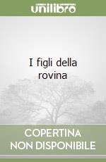 I figli della rovina libro
