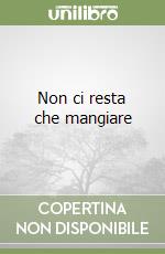 Non ci resta che mangiare libro