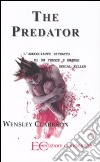 The predator. L'angosciante ritratto di un feroce e brutale serial killer libro