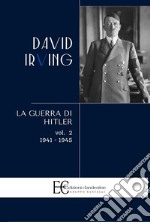 La guerra di Hitler. Vol. 2: 1941-1945 libro