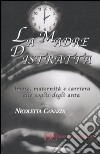 La madre distratta. Amore, maternità e carriera alle soglie degli anta libro