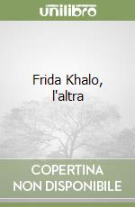 Frida Khalo, l'altra libro