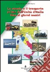 La strada e il trasporto prima dell'Unità d'Italia ai giorni nostri libro