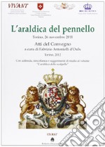 L'araldica del pennello. Atti del Convegno 2012 libro