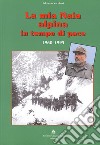 La mia Naia alpina in tempo di pace. 1960-1995 libro
