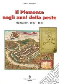 Il Piemonte negli anni della peste. Moncalieri, 1630-1633
