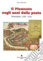 Il Piemonte negli anni della peste. Moncalieri, 1630-1633 libro