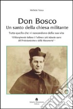 Don Bosco. Un santo della chiesa militante