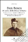 Don Bosco. Un santo della chiesa militante libro di Tosca Michele