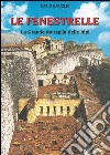 Le Fenestrelle. La grande muraglia delle Alpi libro