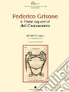 Federico Grisone e l'arte equestre del Cinquecento. Atti del Convegno (13 novembre 2010) libro di Gennero M. (cur.)