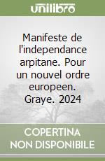 Manifeste de l'independance arpitane. Pour un nouvel ordre europeen. Graye. 2024 libro