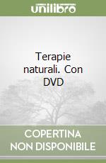 Terapie naturali. Con DVD libro