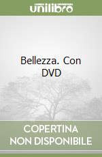 Bellezza. Con DVD libro