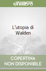 L'utopia di Walden libro