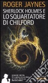 Sherlock Holmes e lo squartatore di Chilford libro