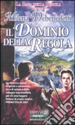 Il dominio della Regola. La saga della Regola (1)