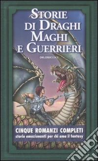 Storie di draghi, maghi e guerrieri. Cofanetto libro